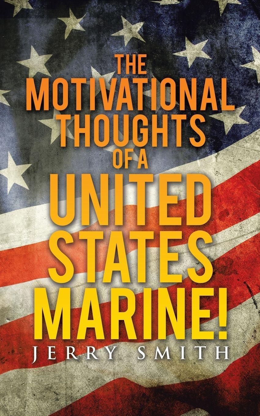 Vorderes Coverbild The Motivational Thoughts of a United States Marine!