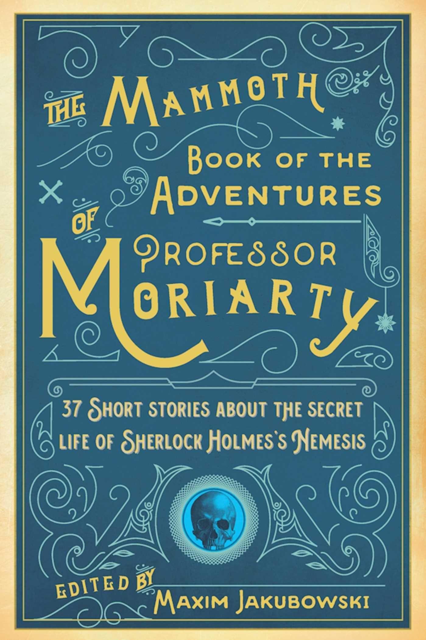 Vorderes Coverbild The Mammoth Book of the Adventures of Professor Moriarty: 37 Short Stories about the Secret Life of Sherlock Holmes's Nemesis