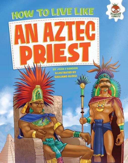 Vorderes Coverbild How to Live Like an Aztec Priest