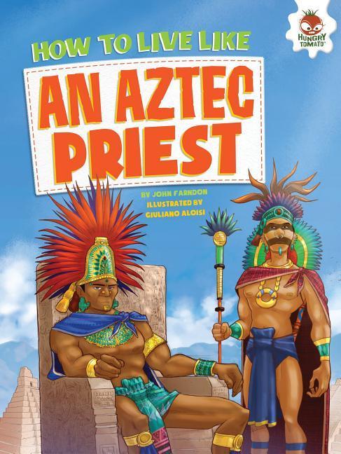 Vorderes Coverbild How to Live Like an Aztec Priest