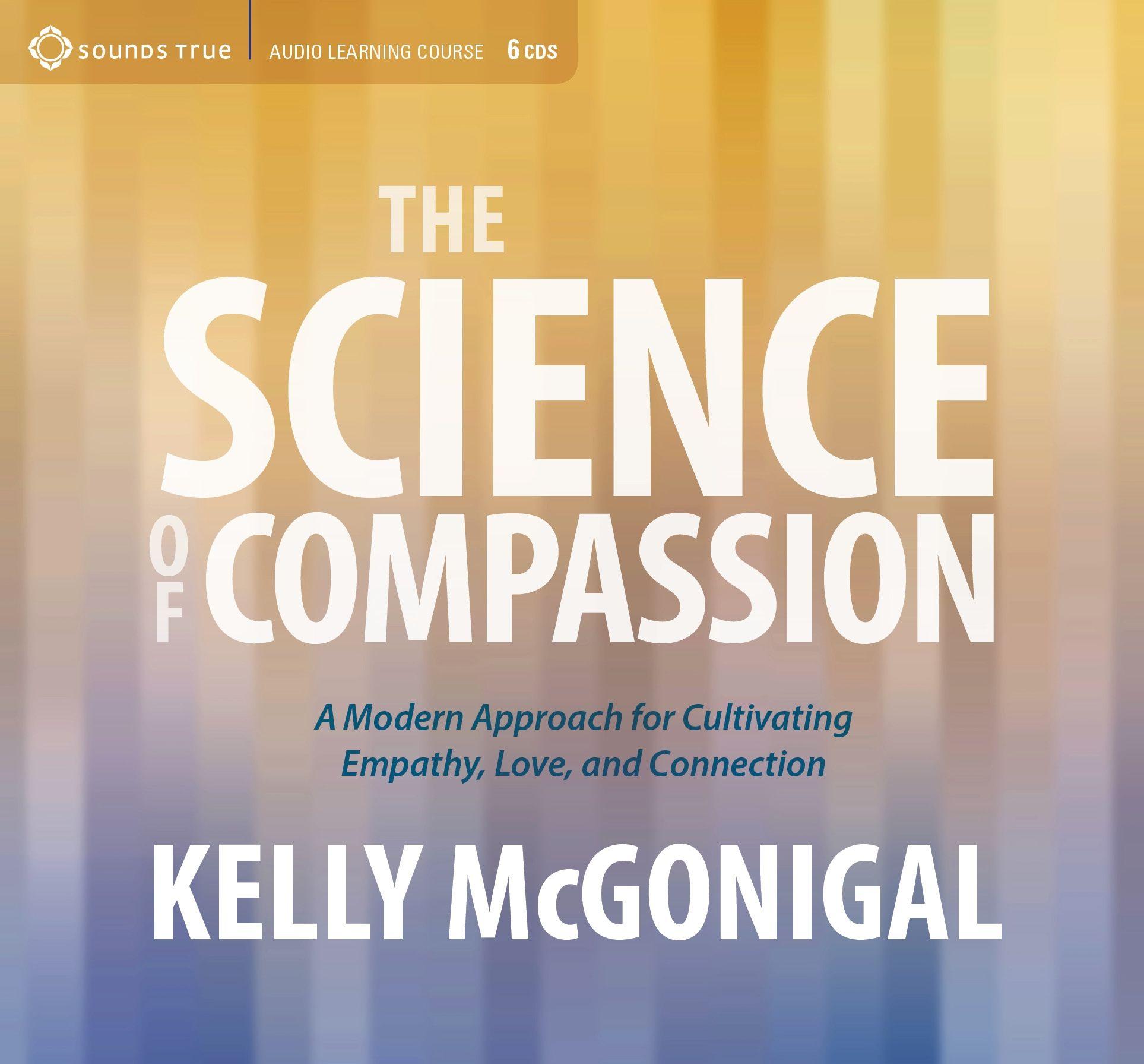 Vorderes Coverbild The Science of Compassion: A Modern Approach for Cultivating Empathy, Love, and Connection
