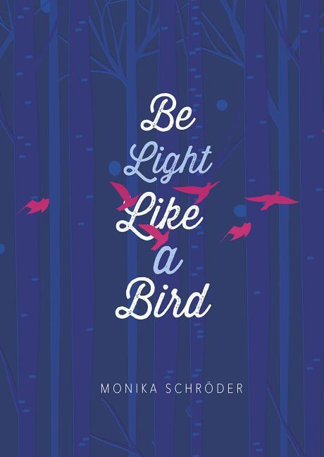 Vorderes Coverbild Be Light Like a Bird