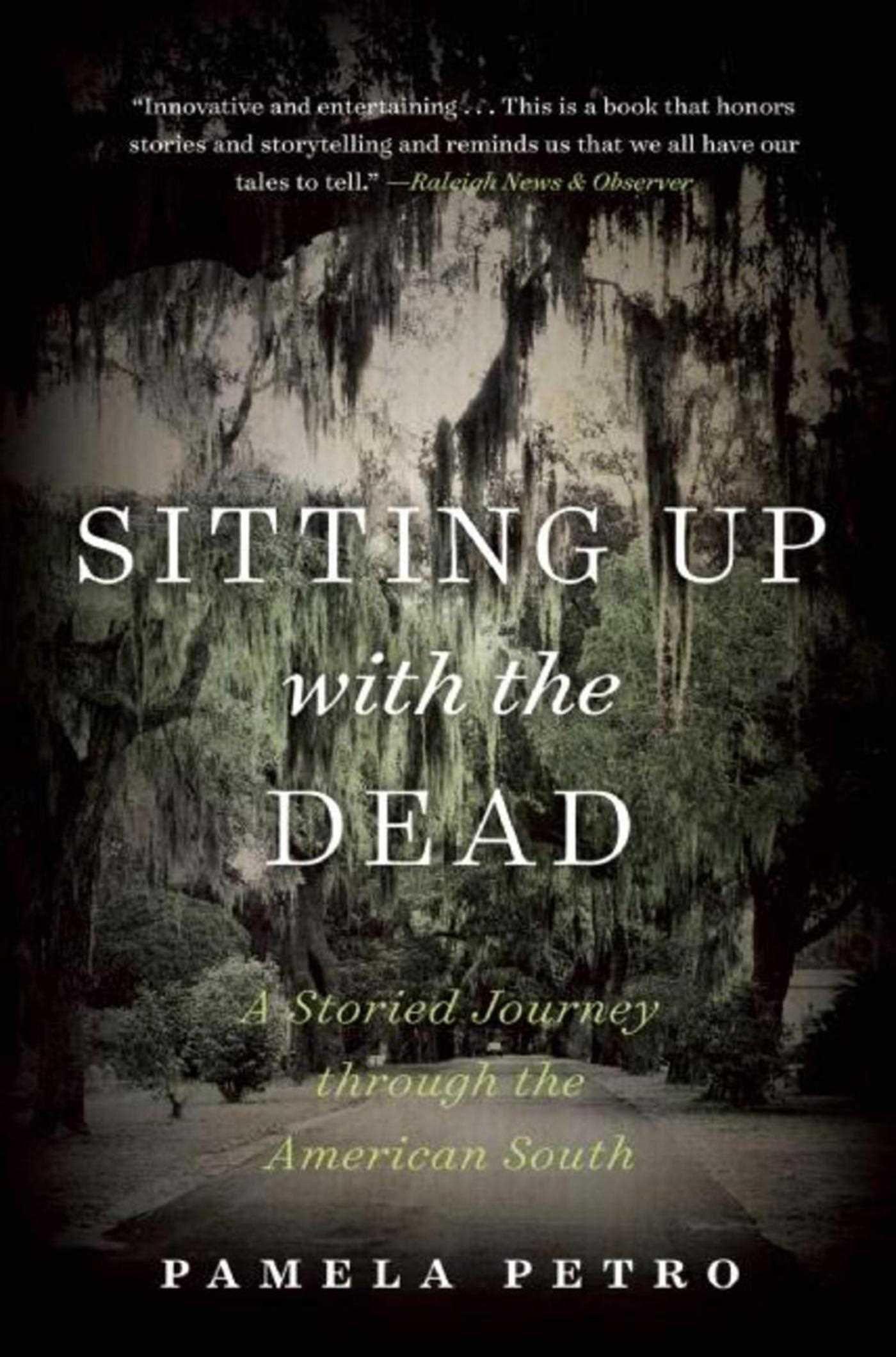 Vorderes Coverbild Sitting Up with the Dead: A Storied Journey Through the American South