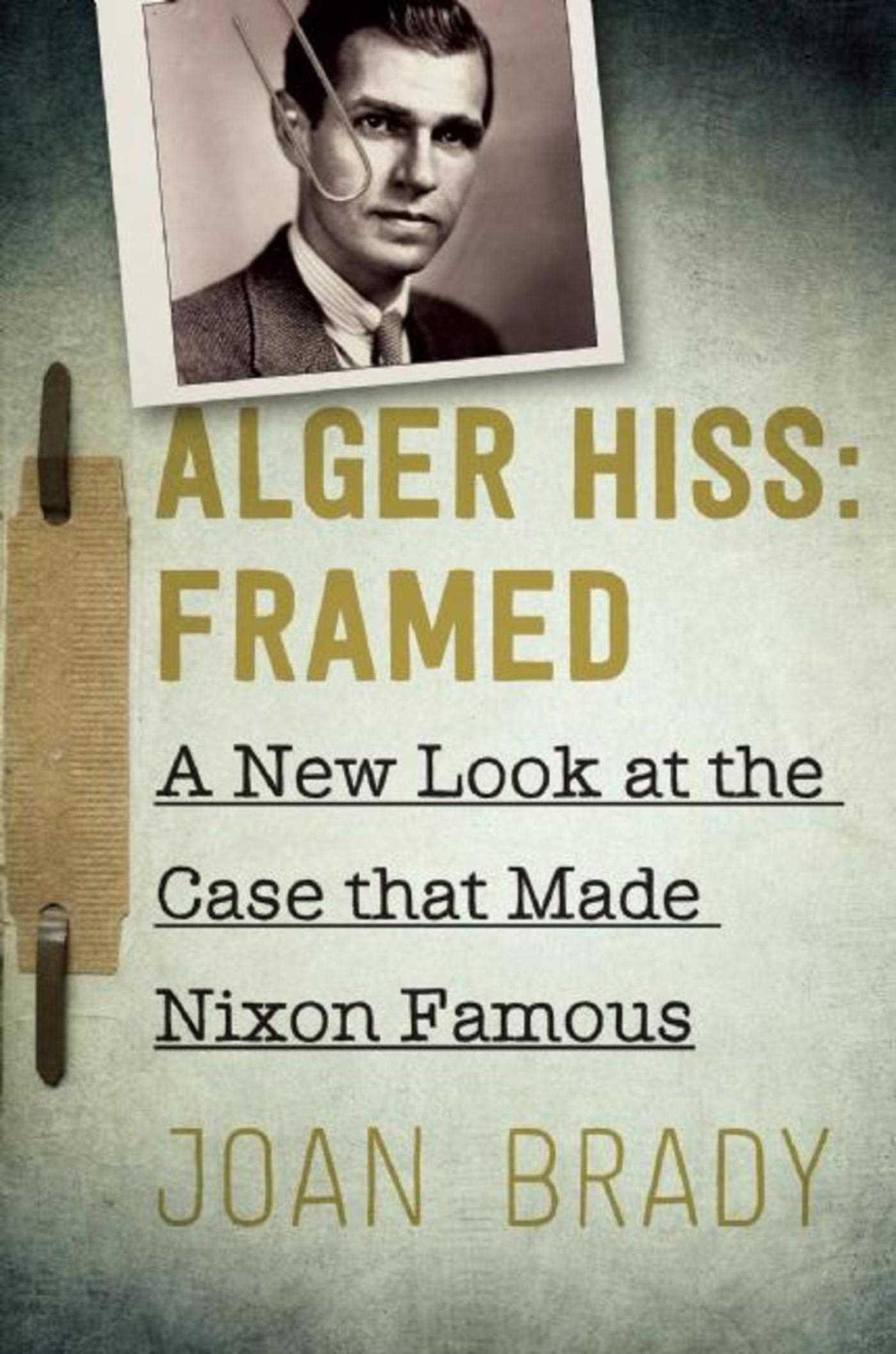 Vorderes Coverbild Alger Hiss: Framed: A New Look at the Case That Made Nixon Famous