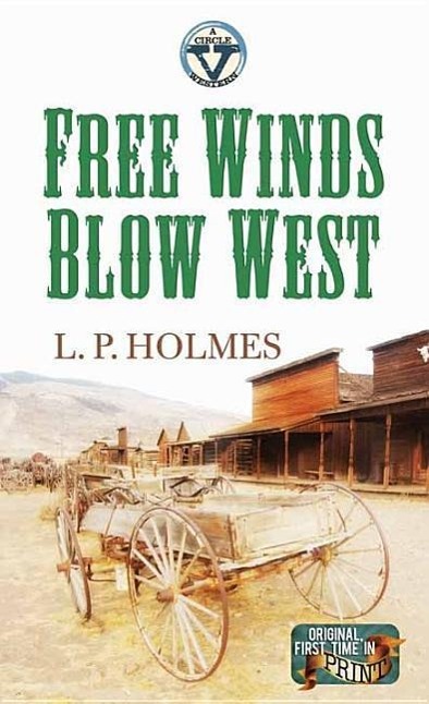 Vorderes Coverbild Free Winds Blow West: A Circle V Western