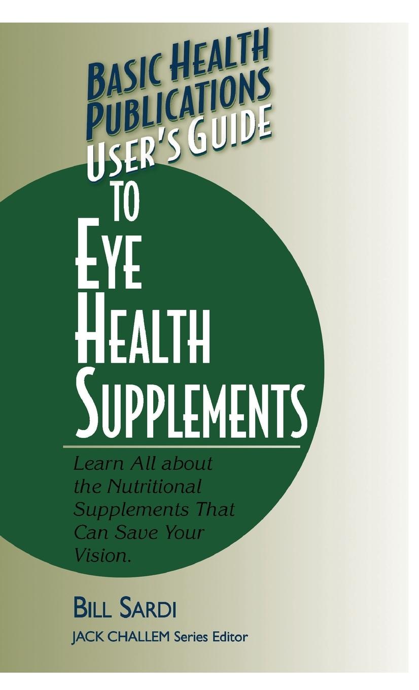 Vorderes Coverbild User's Guide to Eye Health Supplements