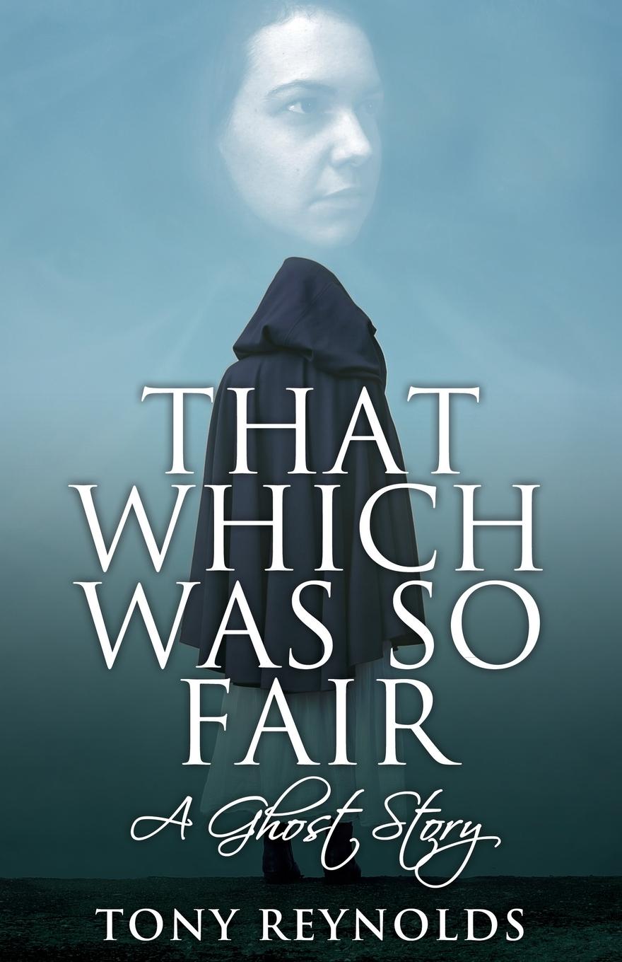 Vorderes Coverbild That Which Was So Fair - A Ghost Story