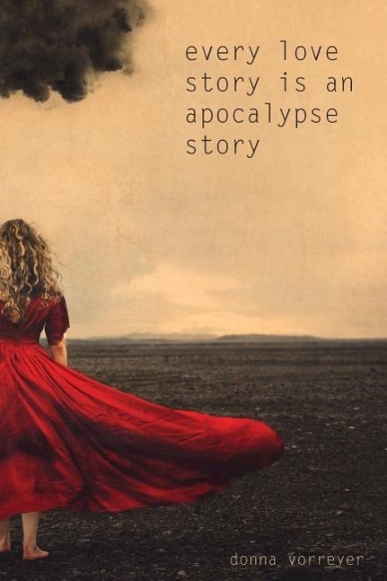 Vorderes Coverbild Every Love Story is an Apocalypse Story