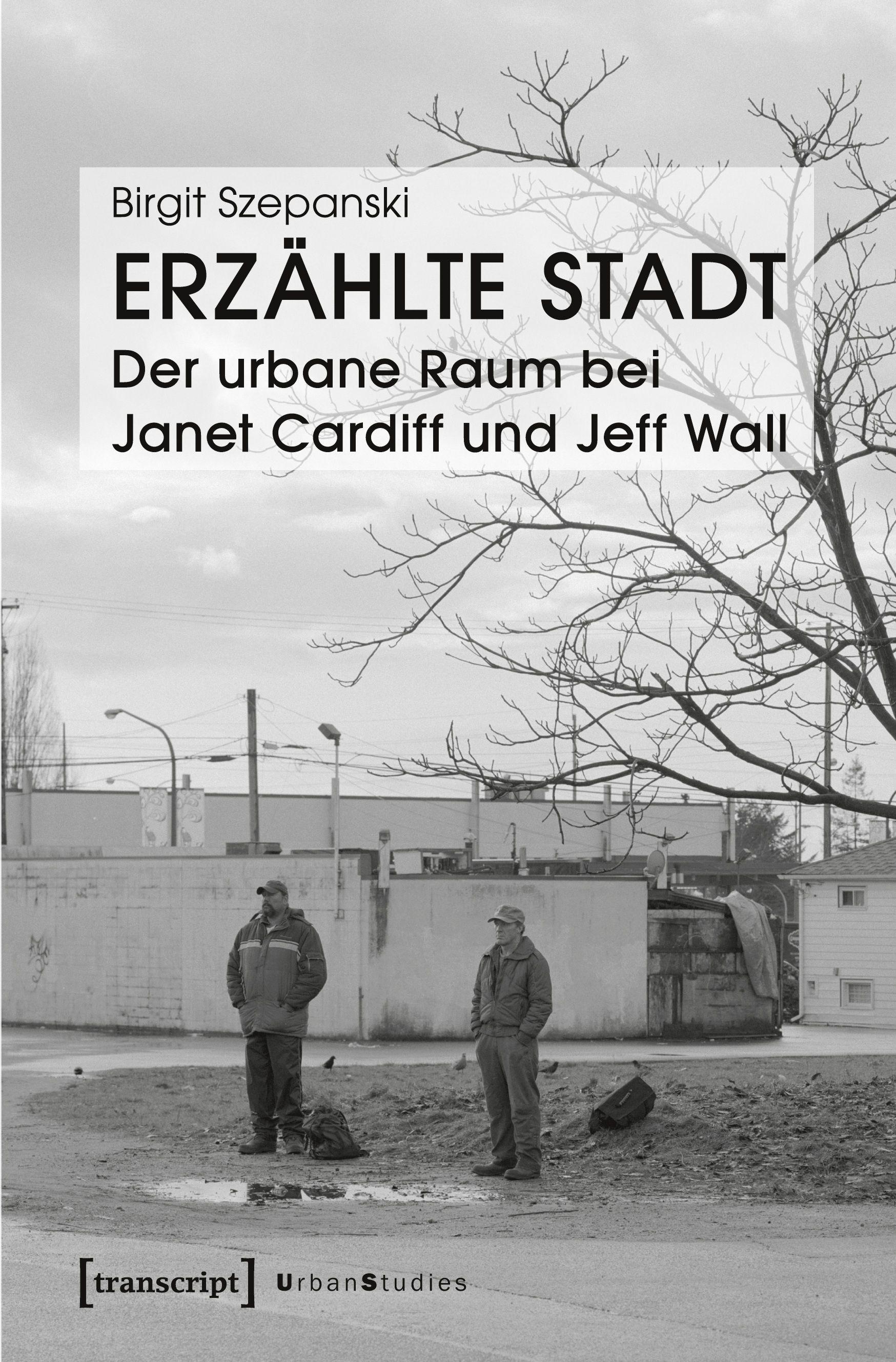 Vorderes Coverbild Erzählte Stadt - Der urbane Raum bei Janet Cardiff und Jeff Wall