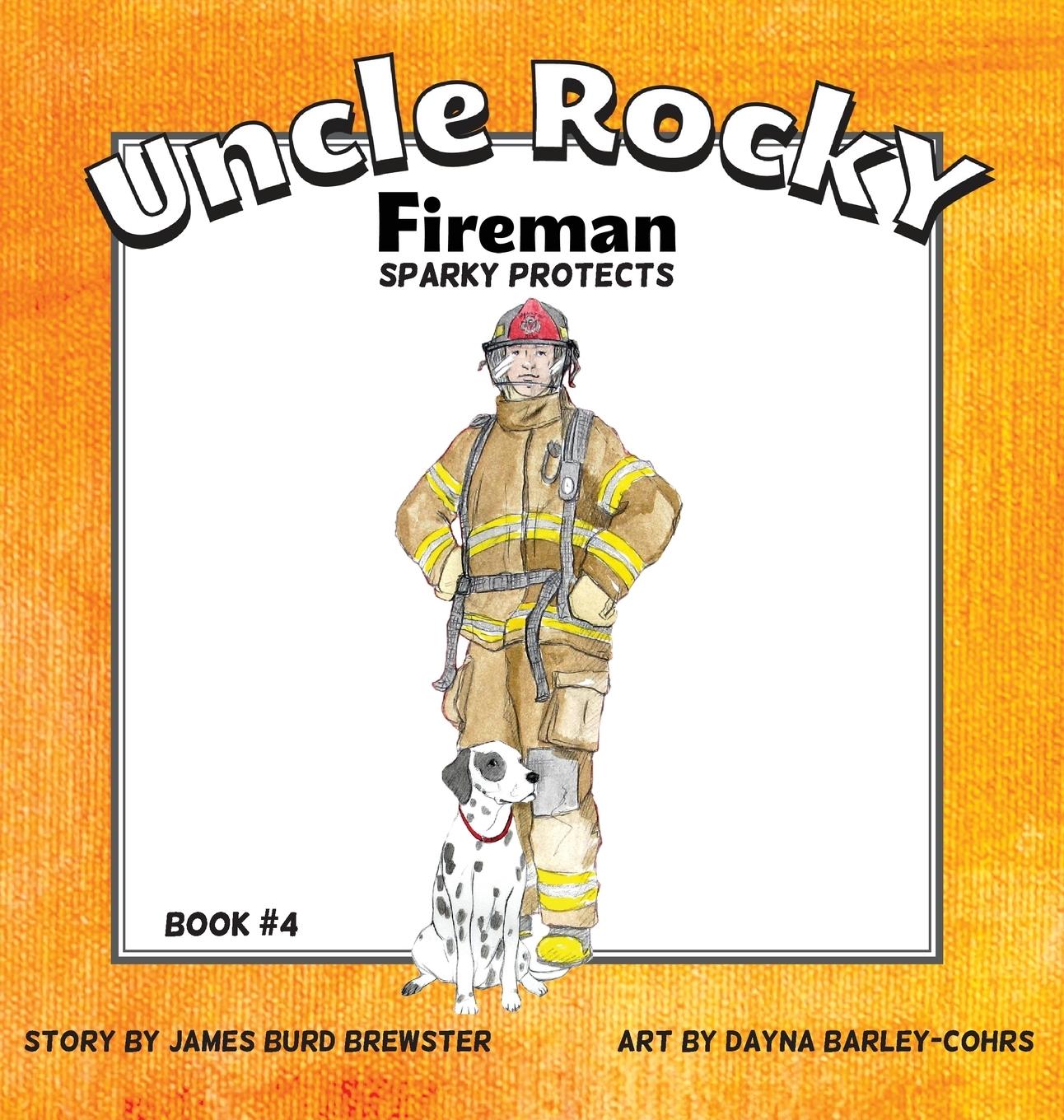 Vorderes Coverbild Uncle Rocky, Fireman #4 Sparky Protects