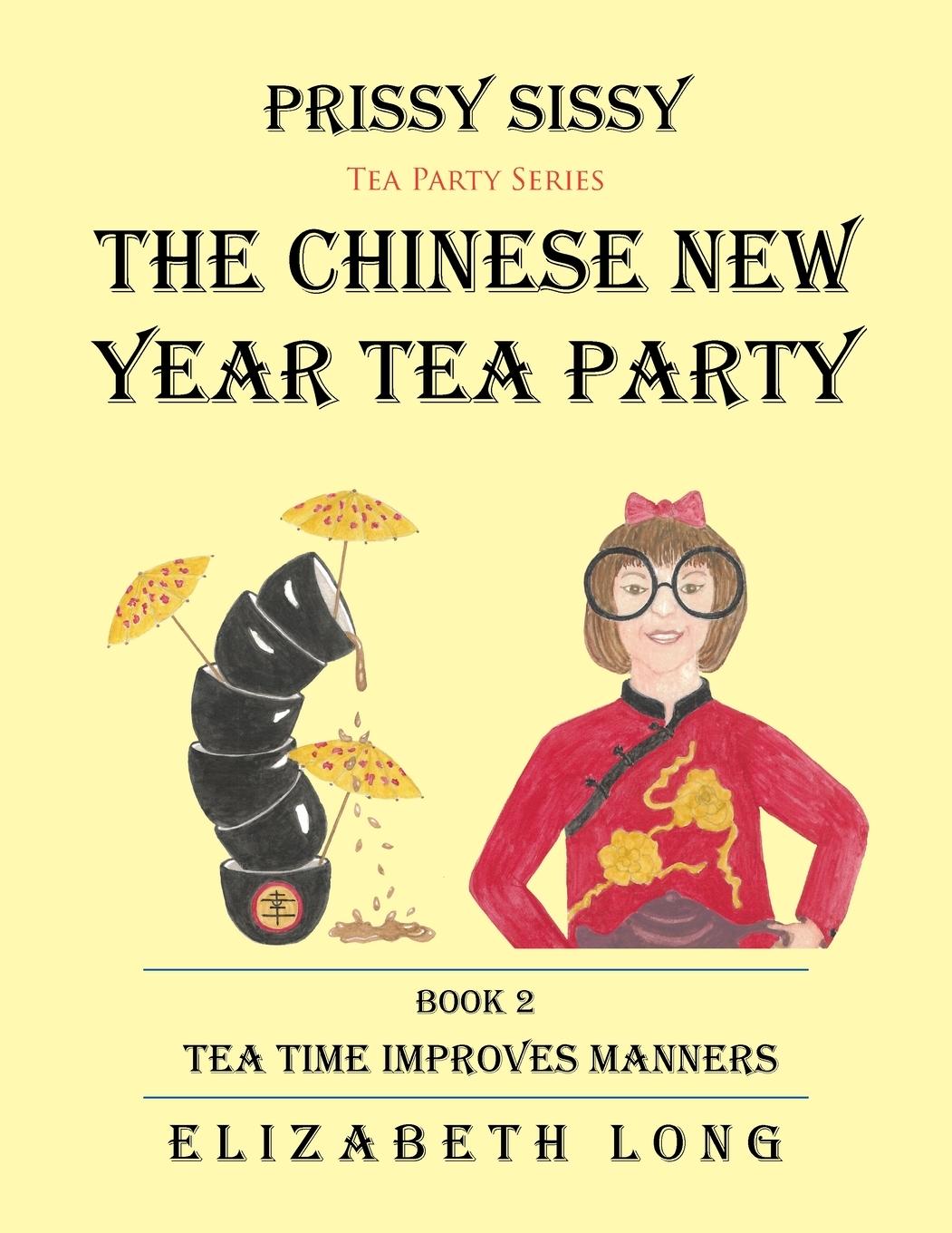 Vorderes Coverbild Prissy Sissy Tea Party Series Book 2 The Chinese New Year Tea Party Tea Time Improves Manners