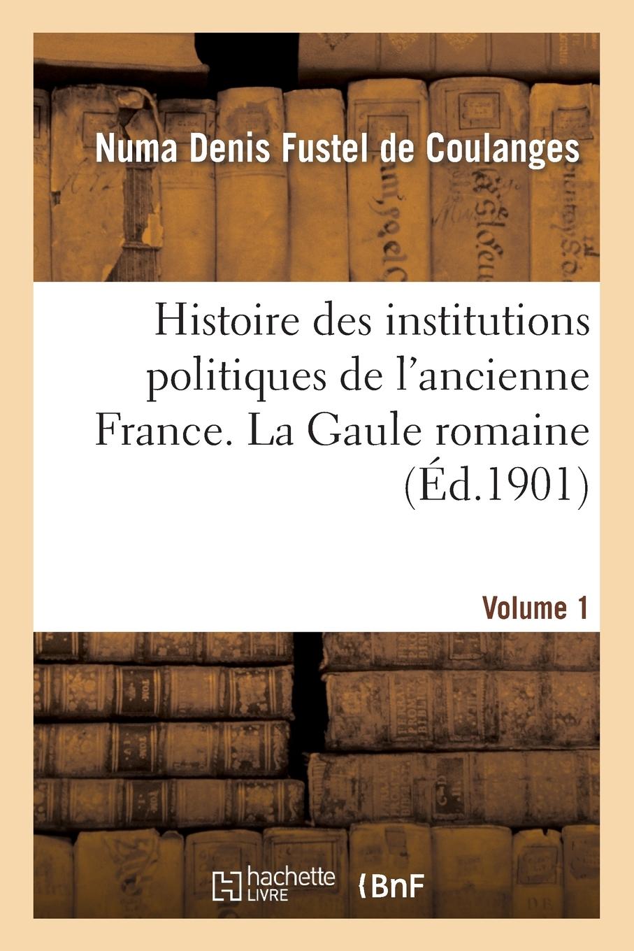 Vorderes Coverbild Histoire Des Institutions Politiques de l'Ancienne France Volume 1