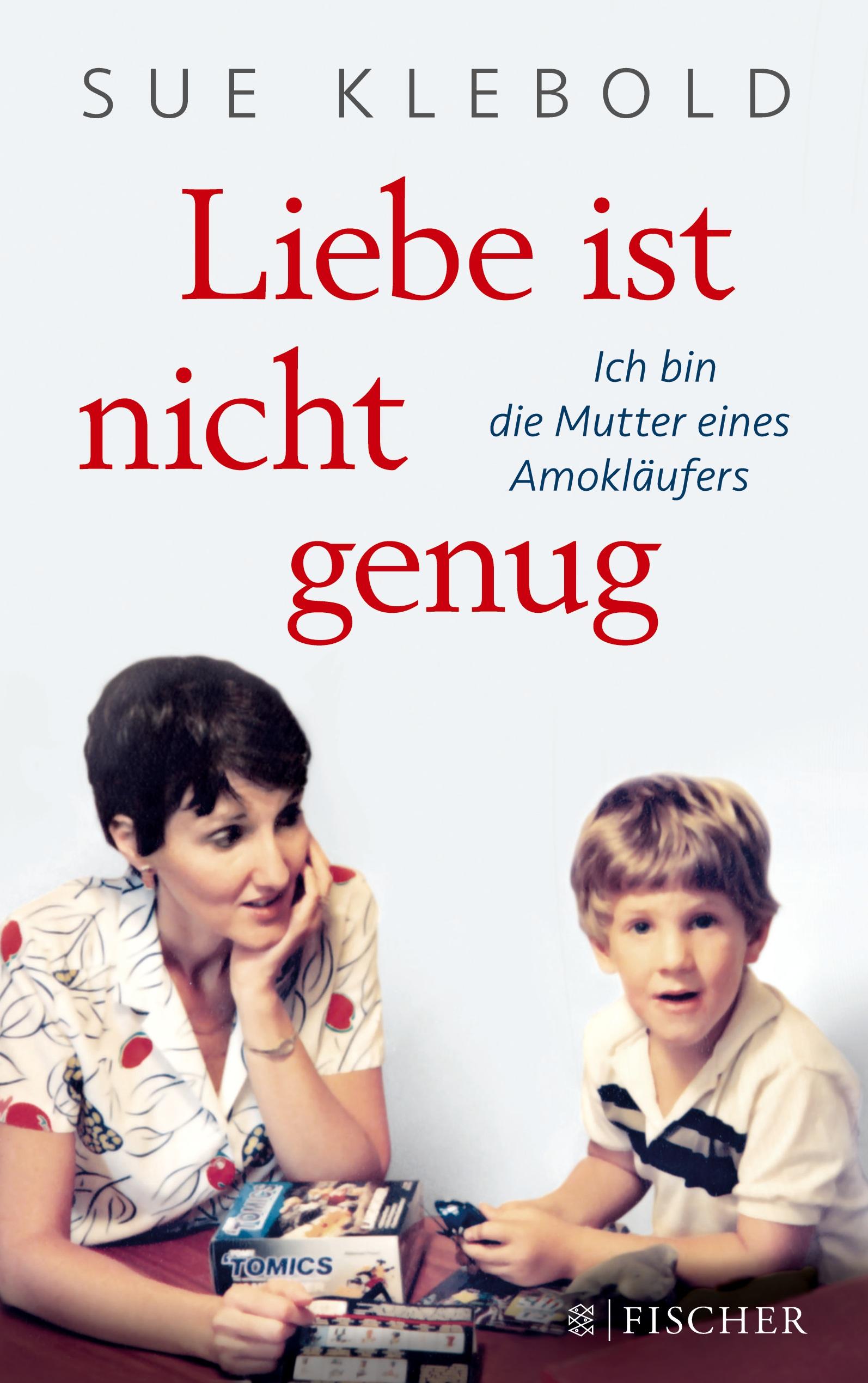 Vorderes Coverbild Liebe ist nicht genug - Ich bin die Mutter eines Amokläufers