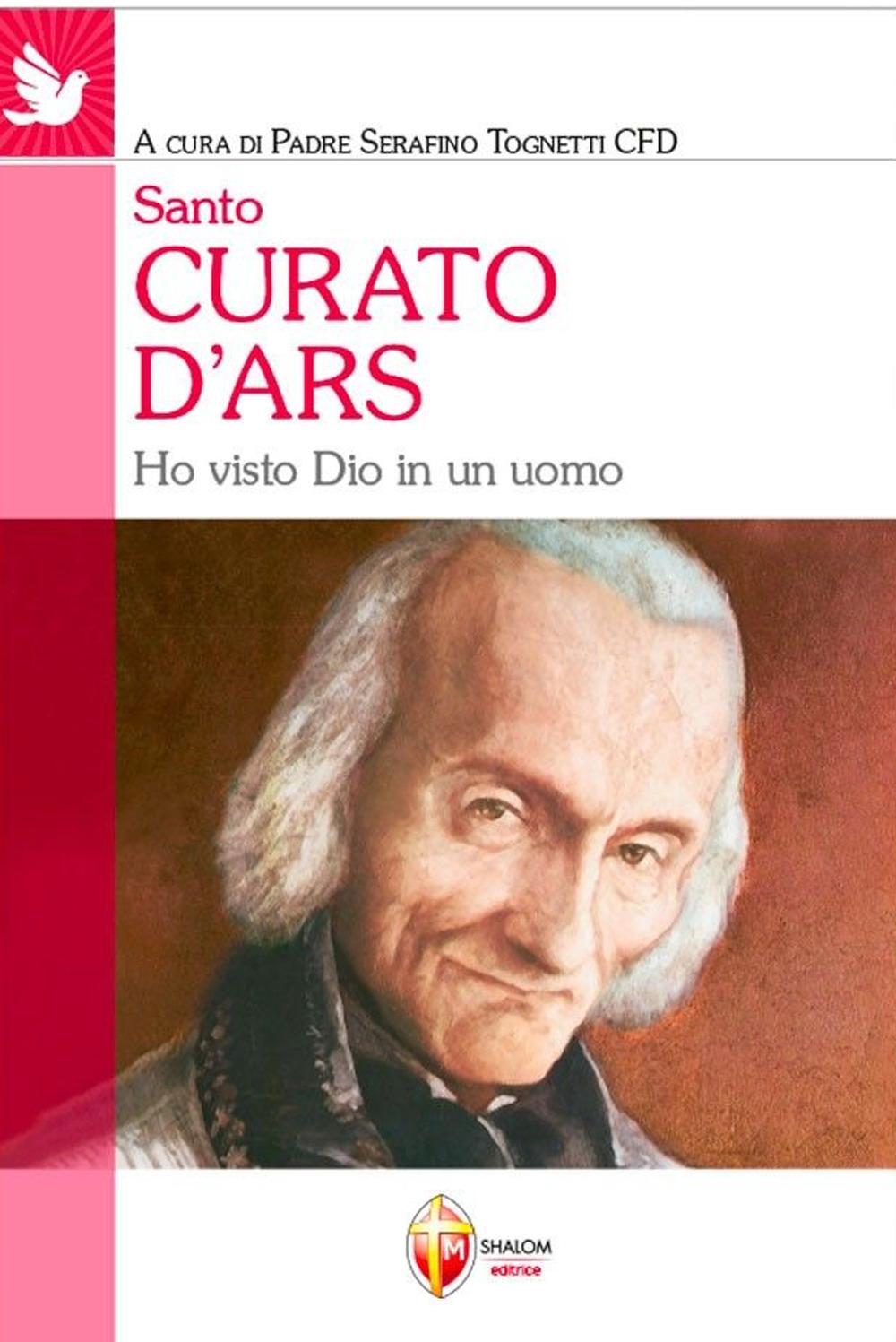 Vorderes Coverbild Santo curato d'Ars. Ho visto Dio in un uomo