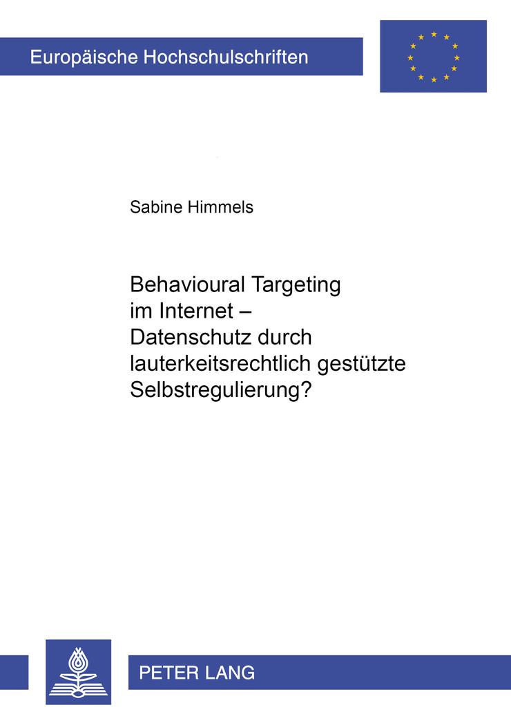 Vorderes Coverbild Behavioural Targeting im Internet - Datenschutz durch lauterkeitsrechtlich gestützte Selbstregulierung?
