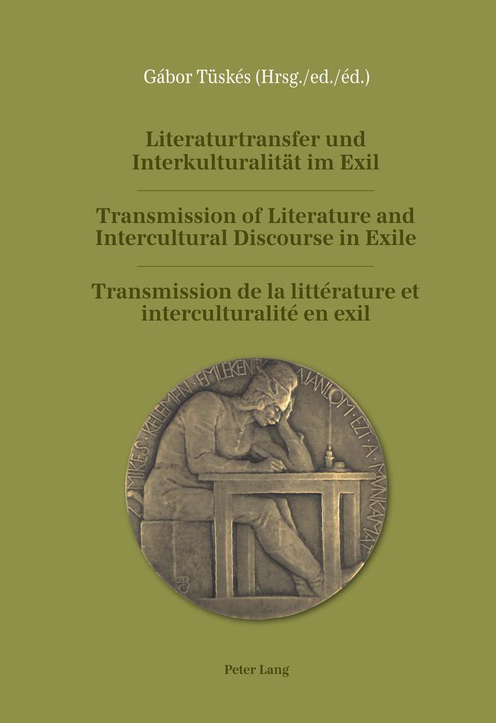 Vorderes Coverbild Literaturtransfer und Interkulturalität im Exil- Transmission of Literature and Intercultural Discourse in Exile- Transmission de la littérature et interculturalité en exil