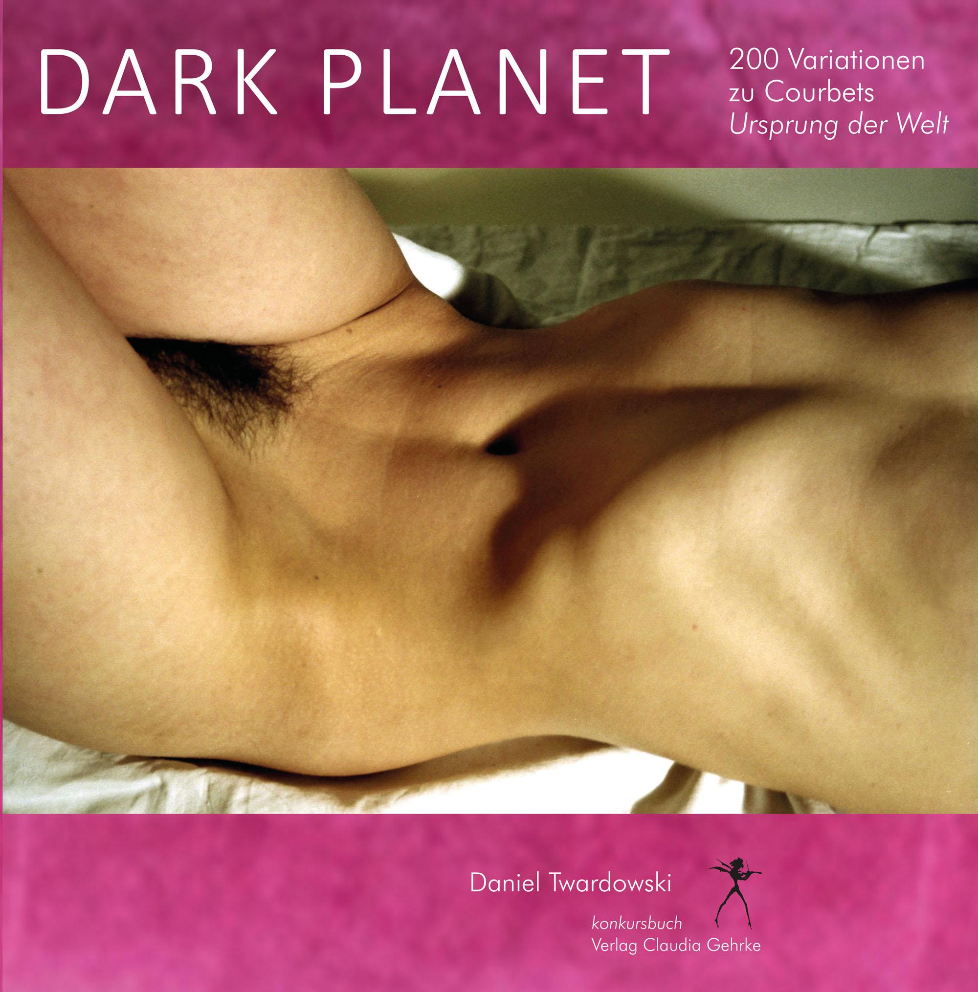 Vorderes Coverbild Dark Planet. Variationen zu Courbets Ursprung der Welt