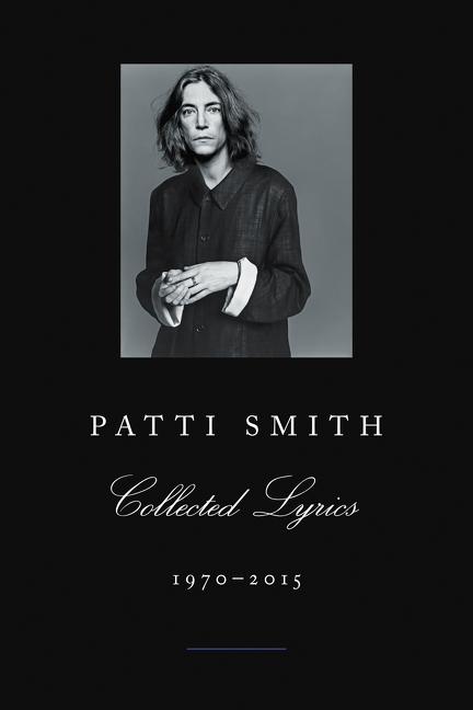Vorderes Coverbild Patti Smith Collected Lyrics, 1970-2015