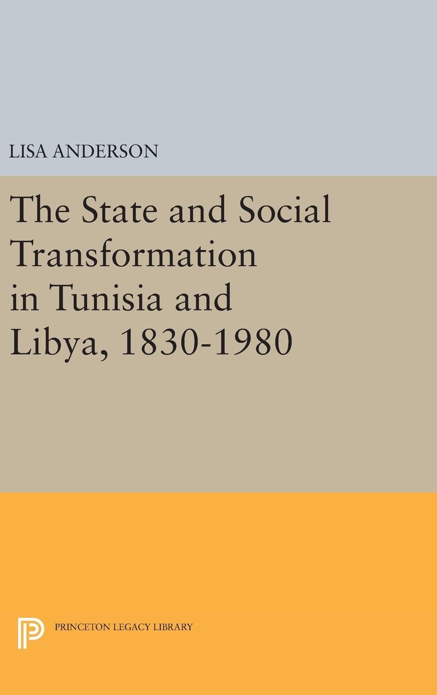 Vorderes Coverbild The State and Social Transformation in Tunisia and Libya, 1830-1980