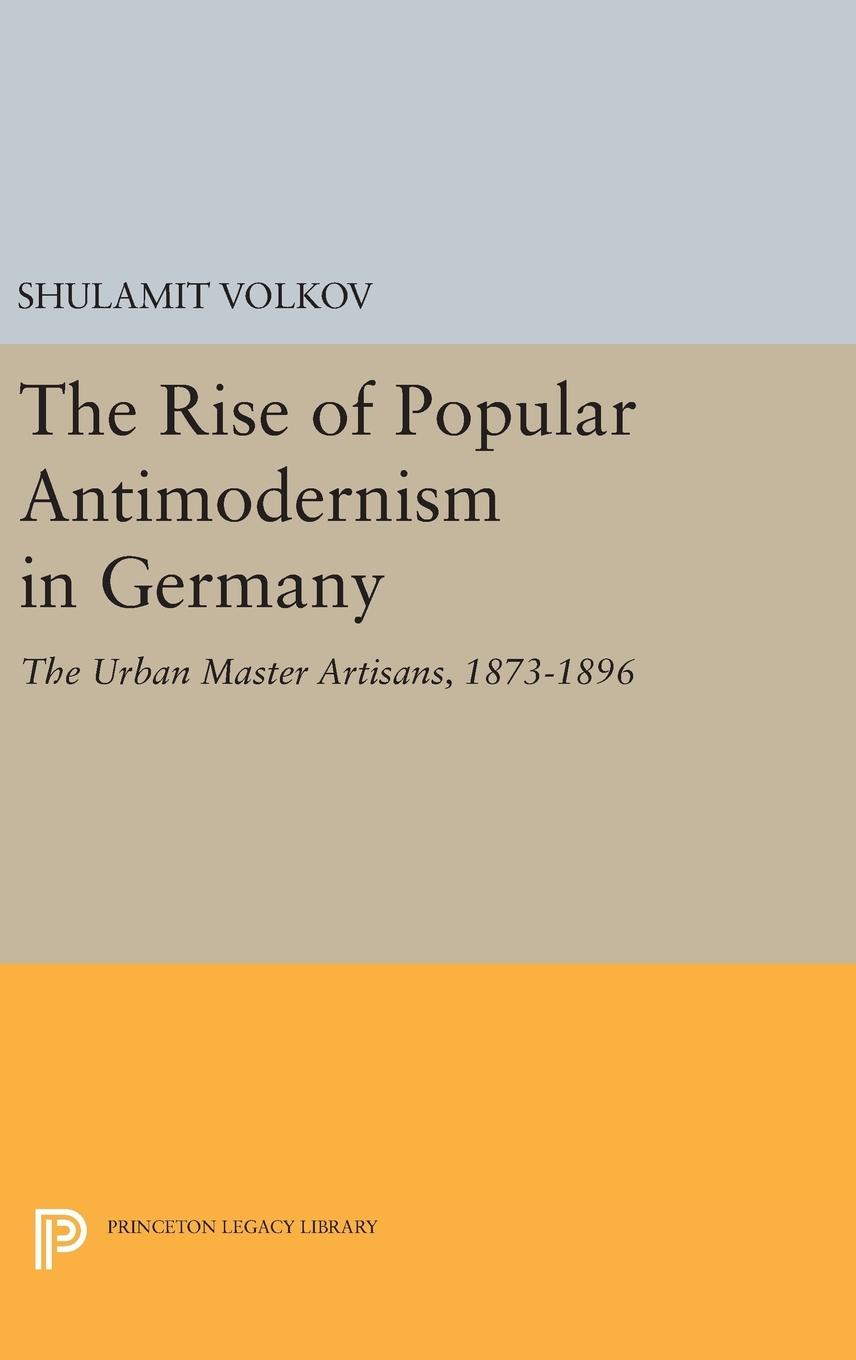 Vorderes Coverbild The Rise of Popular Antimodernism in Germany