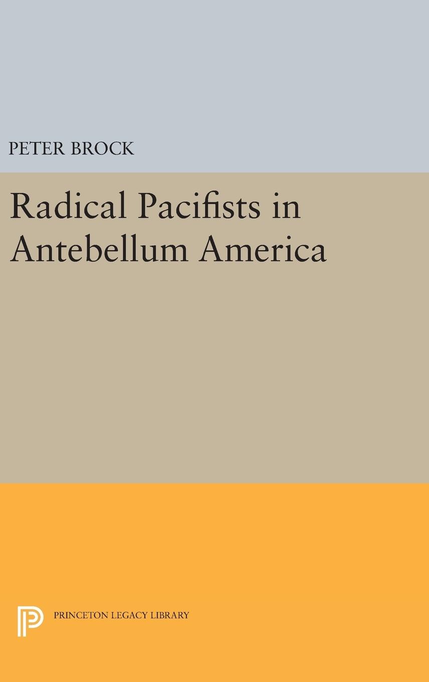 Vorderes Coverbild Radical Pacifists in Antebellum America