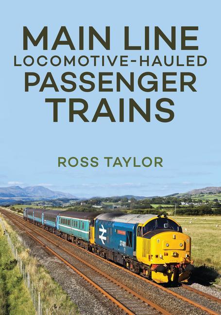 Vorderes Coverbild Main Line Locomotive - Hauled Passenger Trains