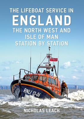 Vorderes Coverbild The Lifeboat Service in England: The North West and Isle of Man