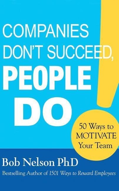 Vorderes Coverbild Companies Don't Succeed, People Do: 50 Ways to Motivate Your Team