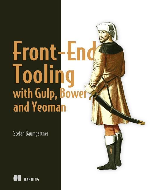 Vorderes Coverbild Front-End Tooling with Gulp, Bower, and Yeoman