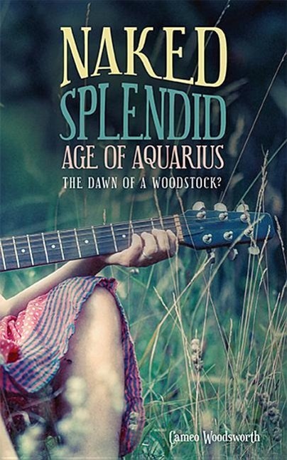 Vorderes Coverbild Naked Splendid Age of Aquarius: The Dawn of a Woodstock?