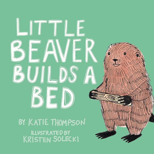 Vorderes Coverbild Little Beaver Builds a Bed: Volume 1