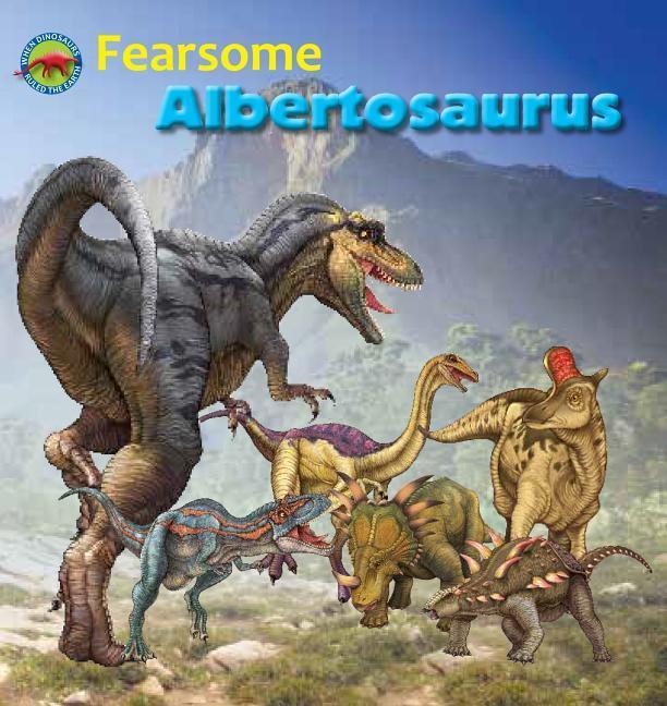 Vorderes Coverbild Fearsome Albertosaurus