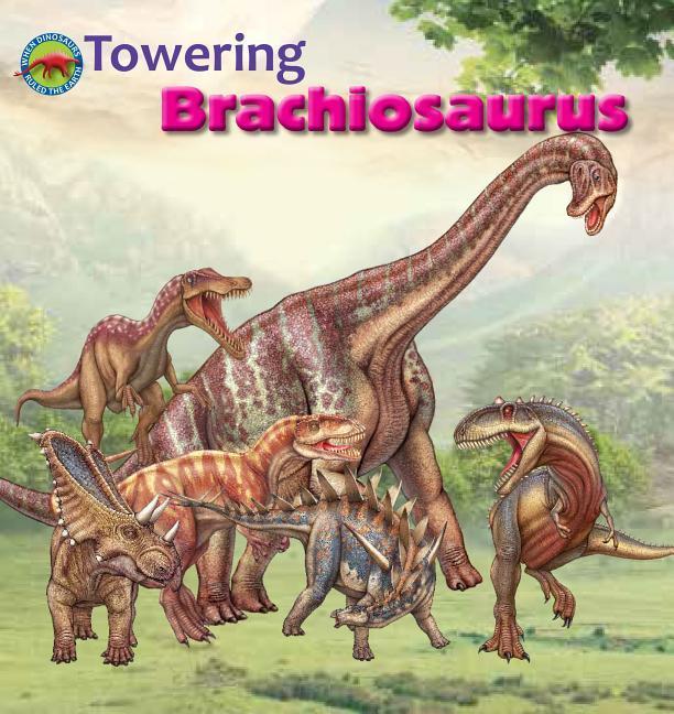 Vorderes Coverbild Towering Brachiosaurus
