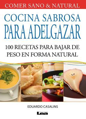 Vorderes Coverbild Cocina Sabrosa Para Adelgazar: 100 Recetas Para Bajar de Peso En Forma Natural