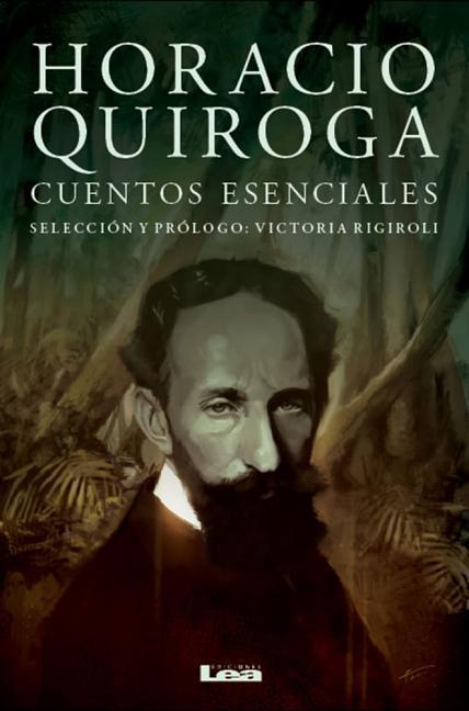 Vorderes Coverbild Horacio Quiroga, Cuentos Esenciales