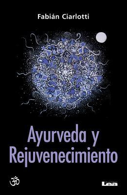 Vorderes Coverbild Ayurveda Y Rejuvenecimiento: El Camino del Rasayana