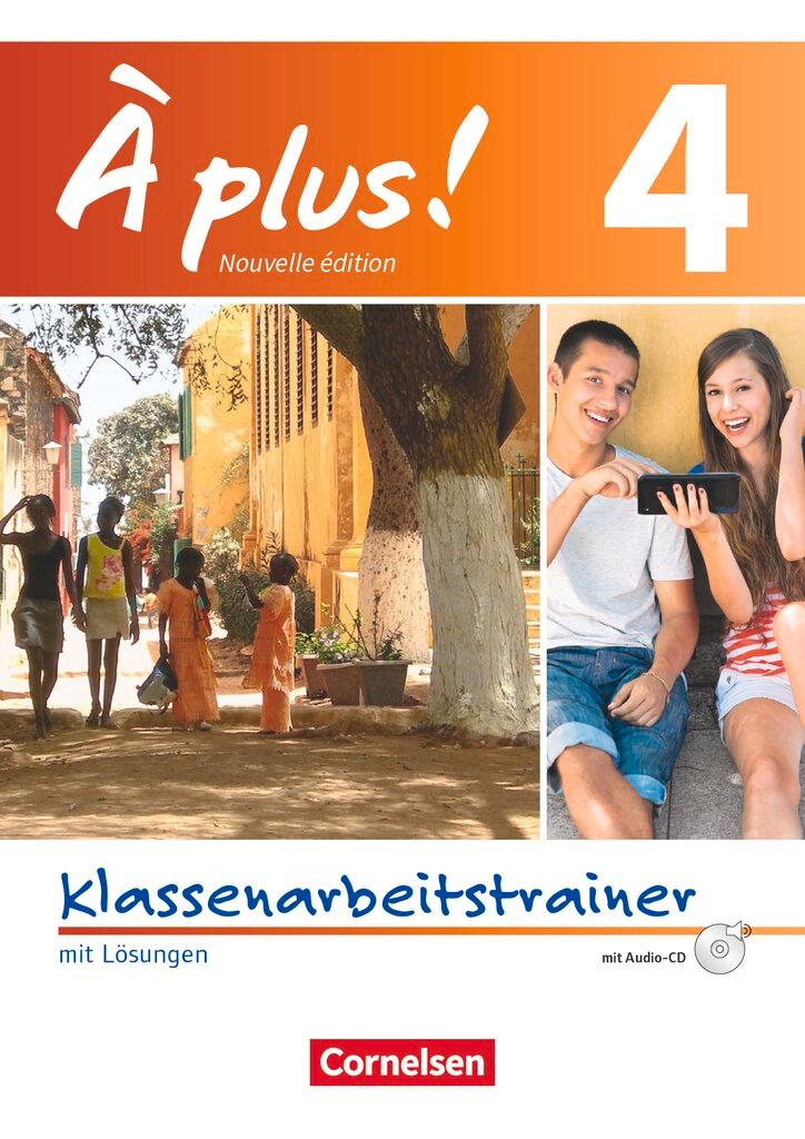 Vorderes Coverbild À plus! Nouvelle édition. Band 4. Klassenarbeitstrainer mit Audio-CD