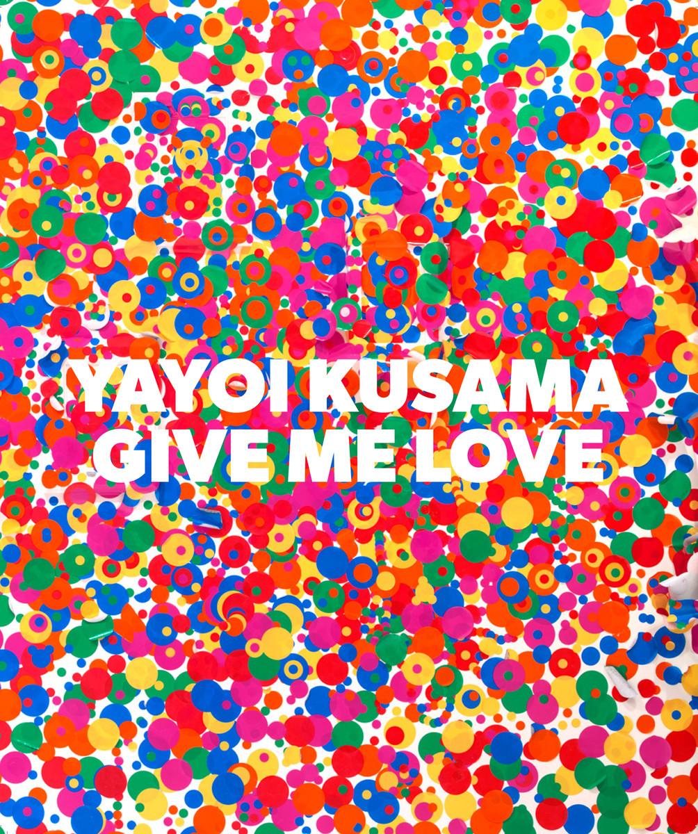 Beispielinhalt (Bild) Yayoi Kusama: Give Me Love