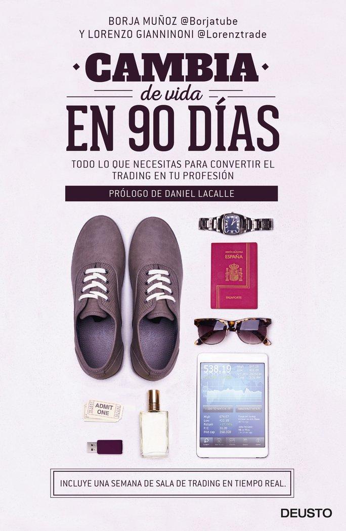 Vorderes Coverbild Cambia de vida en 90 días : todo lo que necesitas para convertir el trading en tu profesión