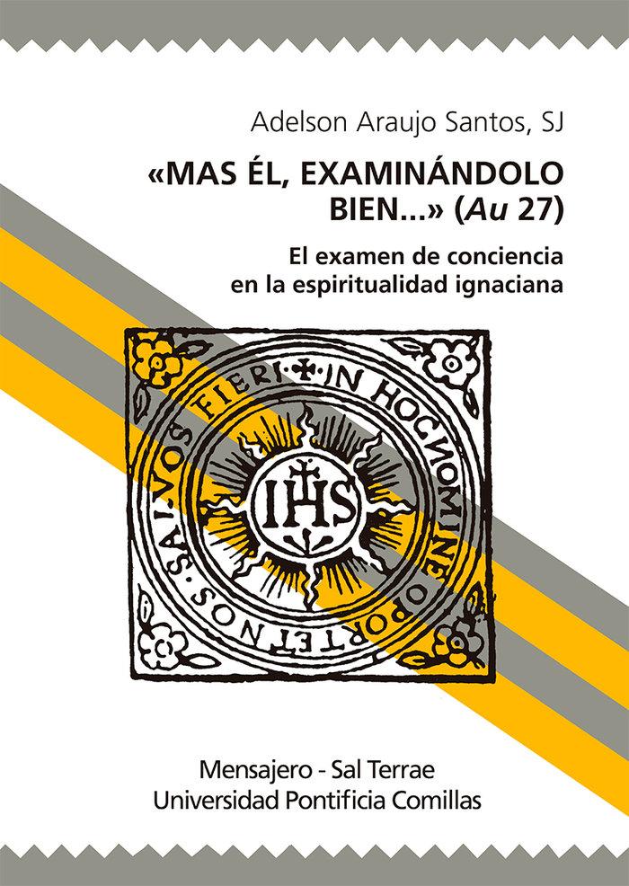 Vorderes Coverbild Mas Él, examinándolo bien-- : el examen de conciencia en la espiritualidad ignaciana