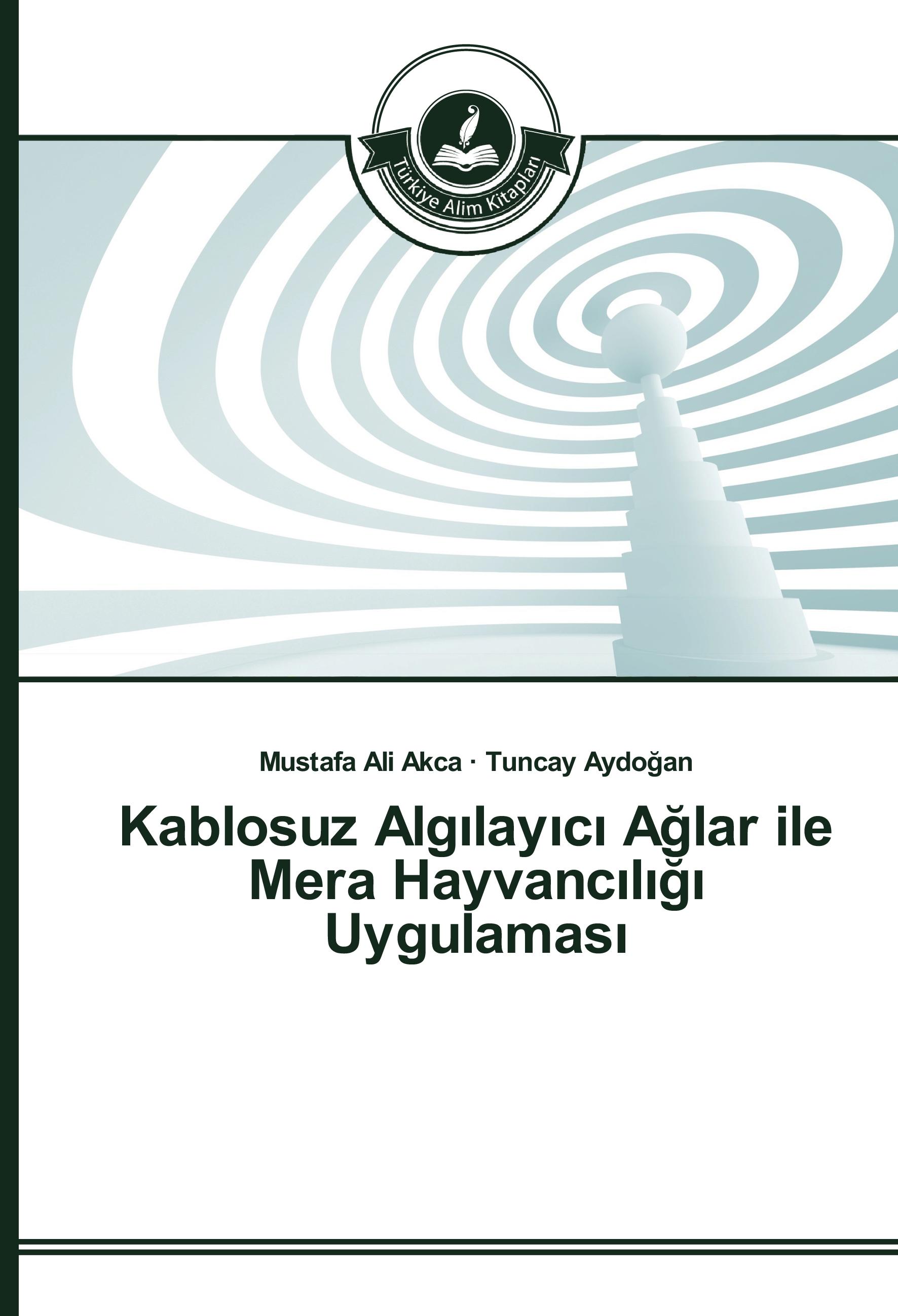 Vorderes Coverbild Kablosuz Alg¿lay¿c¿ A¿lar ile Mera Hayvanc¿l¿¿¿ Uygulamas¿