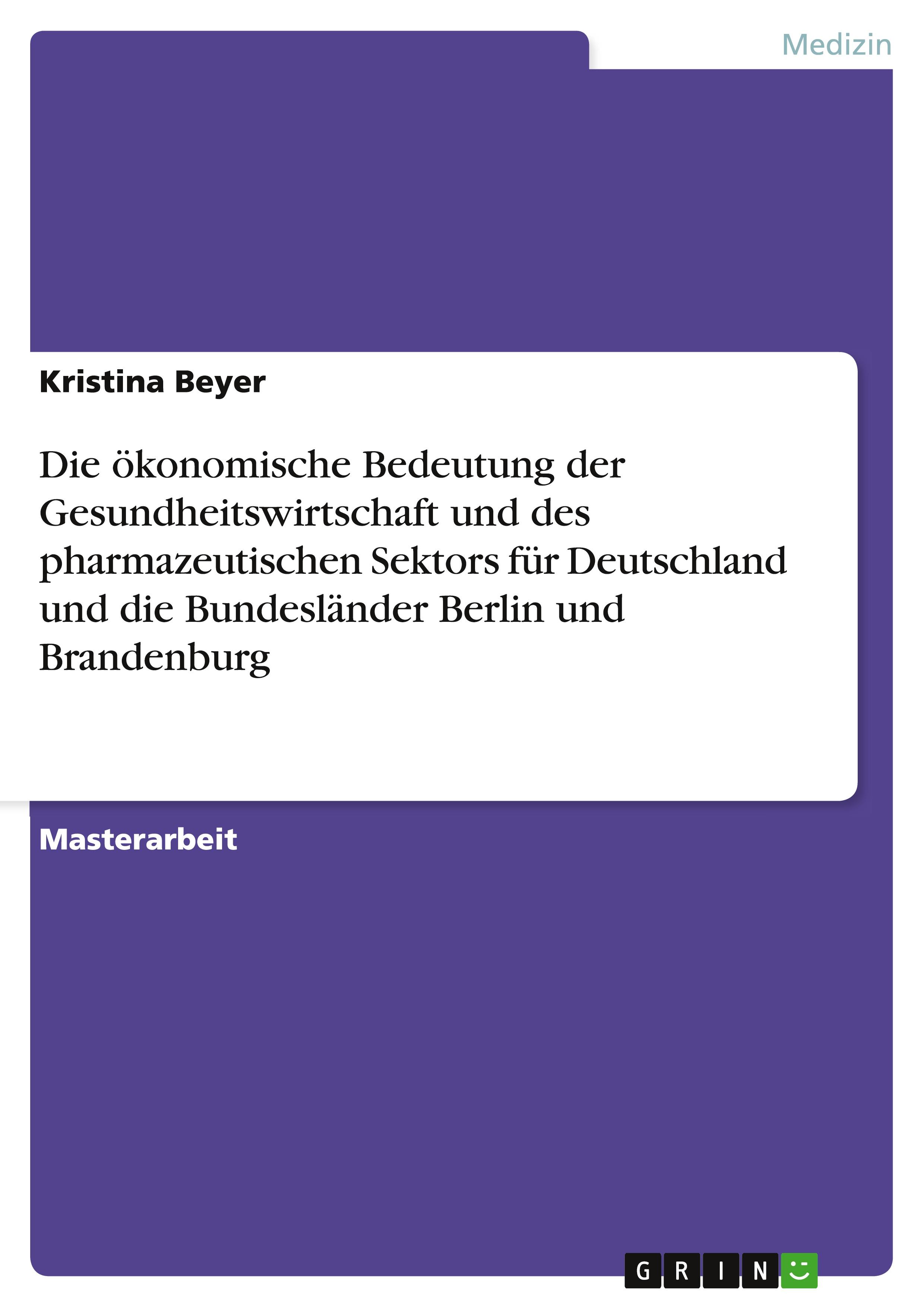 Vorderes Coverbild Die ökonomische Bedeutung der Gesundheitswirtschaft und des pharmazeutischen Sektors für Deutschland und die Bundesländer Berlin und Brandenburg