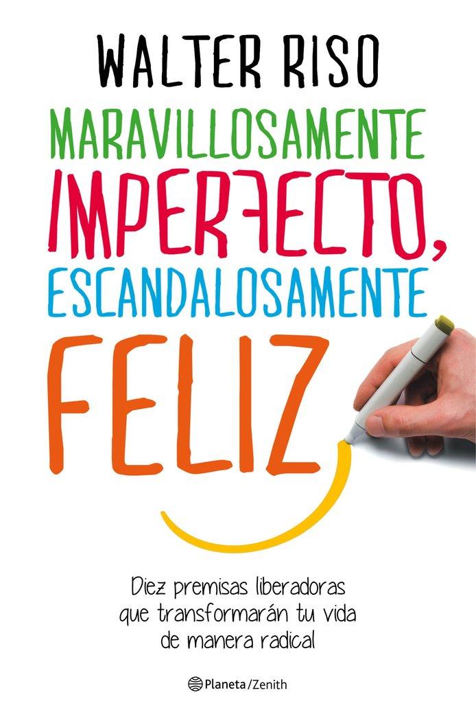Vorderes Coverbild Maravillosamente imperfecto, escandalosamente feliz : diez premisas liberadoras que transformarán tu vida de manera radical