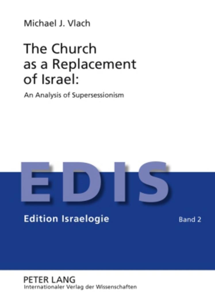 Vorderes Coverbild The Church as a Replacement of Israel: An Analysis of Supersessionism