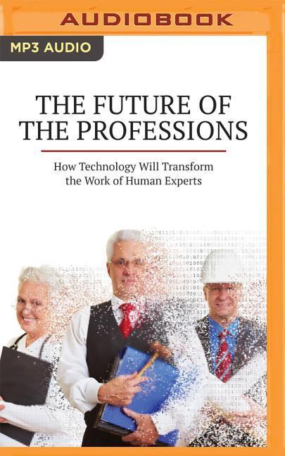 Vorderes Coverbild The Future of the Professions: How Technology Will Transform the Work of Human Experts