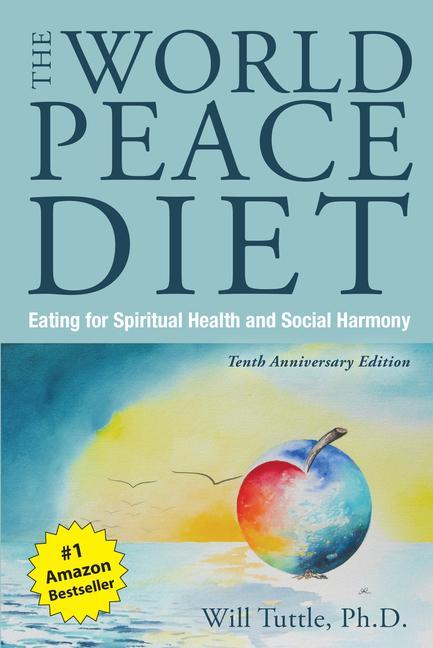Vorderes Coverbild The World Peace Diet (Tenth Anniversary Edition)