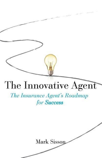 Vorderes Coverbild The Innovative Agent: The Insurance Agent's Roadmap for Success