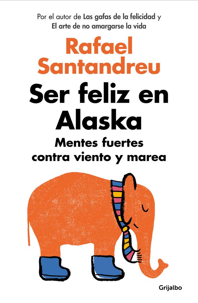 Vorderes Coverbild Ser Feliz En Alaska / Being Happy in Alaska