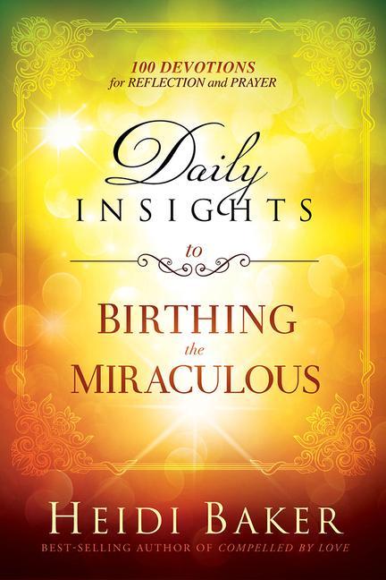 Vorderes Coverbild Daily Insights to Birthing the Miraculous: 100 Devotions for Reflection and Prayer
