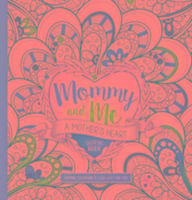 Vorderes Coverbild Mommy and Me: A Mother's Heart Colouring Book